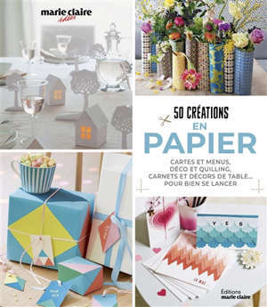 75 créations en papier : cartes, décoration, papier mâché, photophores, emballages... : le papier sous toutes ses formes !