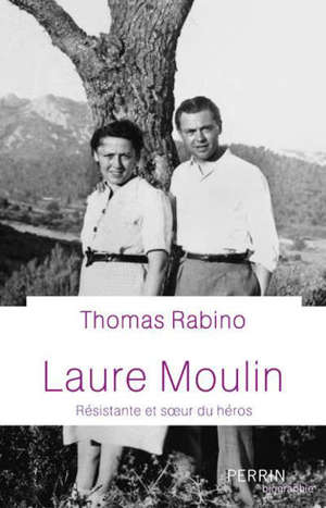 Laure Moulin : résistante et soeur du héros
