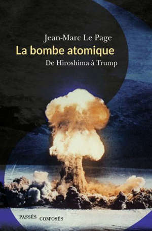 La bombe atomique : de Hiroshima à Trump