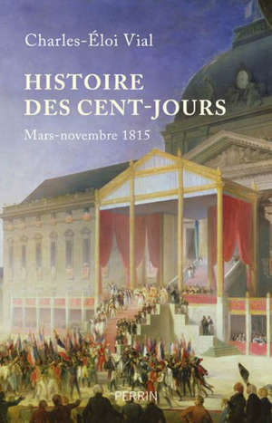 Histoire des Cent-Jours : mars-novembre 1815