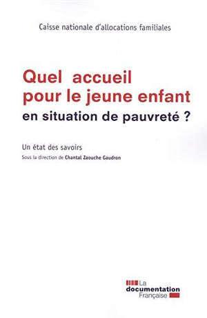 Quel accueil pour le jeune enfant en situation de pauvreté ? : un état des savoirs