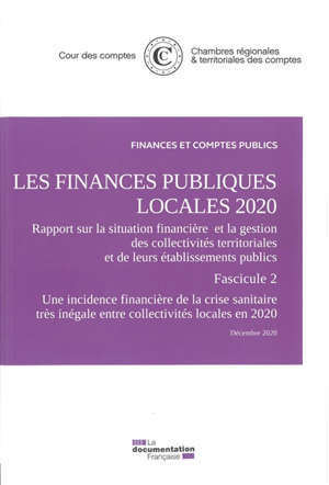 Les finances publiques locales 2020, Rapport sur la situation financière et la gestion des collectivités territoriales et de leurs établissements publics