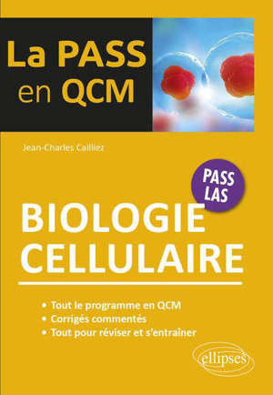 La biologie cellulaire en 1.001 QCM et QROC : Pass, LAS
