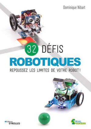 32 défis robotiques : repoussez les limites de votre robot !
