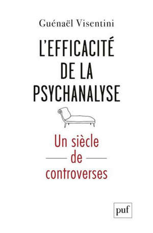 L'efficacité de la psychanalyse : un siècle de controverses