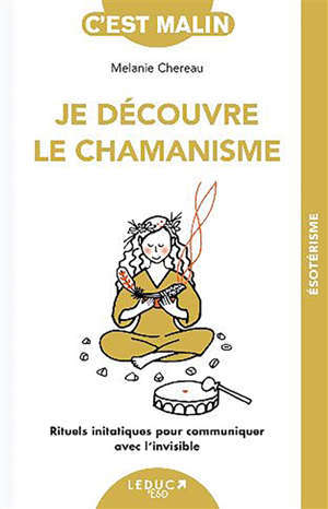 Je découvre le chamanisme