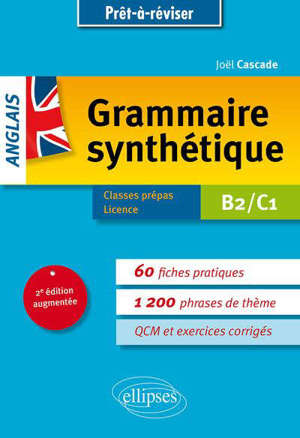 Grammaire synthétique, anglais : B2-C1 : classes prépas, licence