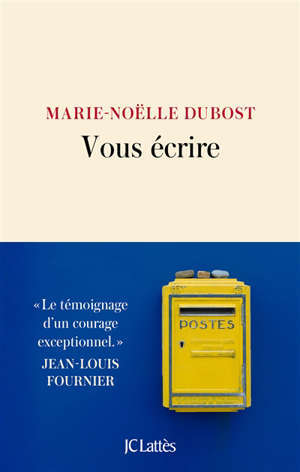 Vous écrire : la vie à l'épreuve de la maladie
