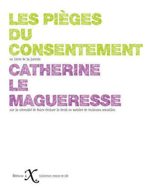 Les pièges du consentement : pour une redéfinition pénale du consentement sexuel