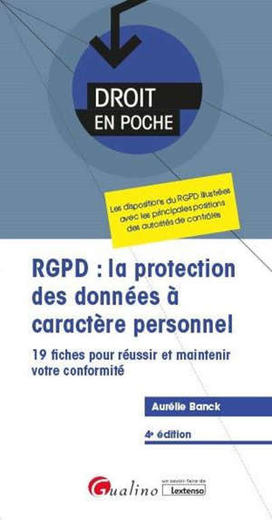 RGPD : la protection des données à caractère personnel : 19 fiches pour réussir et maintenir votre conformité