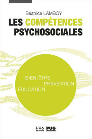 Les compétences psychosociales : bien-être, prévention, éducation