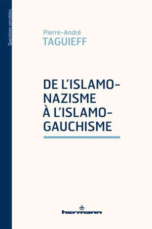 Liaisons dangereuses : islamo-nazisme, islamo-gauchisme