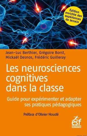Les neurosciences cognitives dans la classe : guide pour expérimenter et adapter ses pratiques pédagogiques