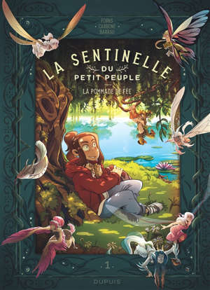 La sentinelle du petit peuple. Volume 1, La pommade de fée