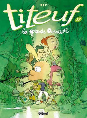 Titeuf. Volume 17, La grande aventure