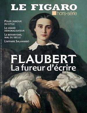 Le Figaro, hors-série, Flaubert : la fureur d'écrire