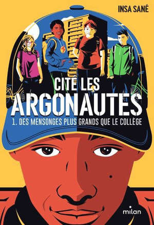 Cité Les Argonautes. Volume 1, Des mensonges plus grands que le collège