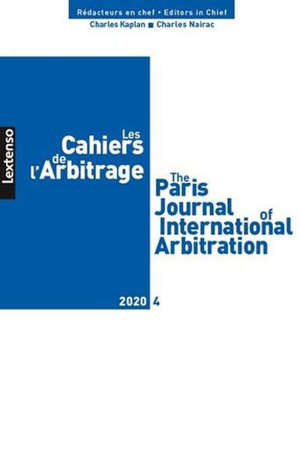 Cahiers de l'arbitrage (Les) = The Paris journal of international arbitration, n° 4 (2020)