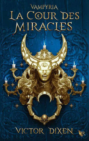 Vampyria. Volume 2, La cour des miracles