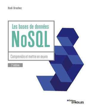 Les bases de données NoSQL : comprendre et mettre en oeuvre