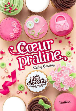 Les filles au chocolat. Volume 7, Coeur praline