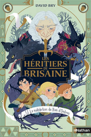 Les héritiers de Brisaine. Volume 1, La malédiction du bois d'ombres