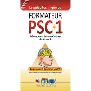 Le guide technique du formateur PSC1 : prévention et secours civiques de niveau 1