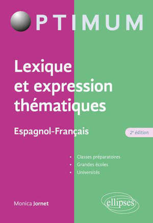 Lexique et expression thématiques : espagnol-français : classes préparatoires, grandes écoles, universités