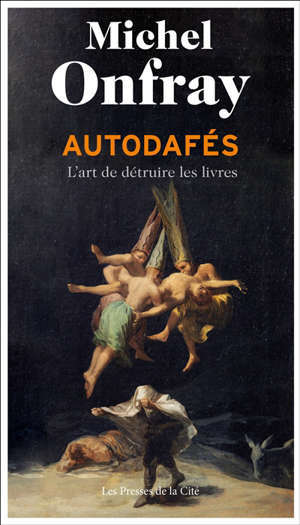 Autodafés : l'art de détruire les livres