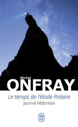 Le temps de l'étoile Polaire : journal hédoniste : essai