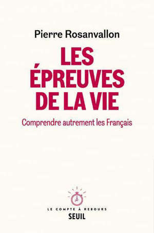Les épreuves de la vie : comprendre autrement les Français