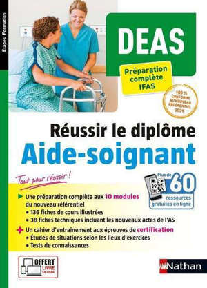 DEAS, réussir le diplôme aide-soignant : préparation complète : conforme au nouveau référentiel