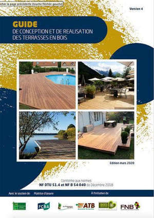 Guide de conception et de réalisation des terrasses en bois 2020 : conforme aux normes NF DTU 51.4 et NF B 54-040 de décembre 2018