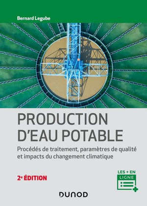 Production d'eau potable : procédés de traitement, paramètres de qualité, impacts du changement climatique