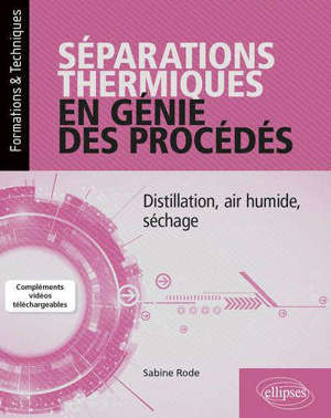 Séparations thermiques en génie des procédés : distillation, air humide, séchage