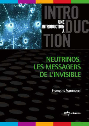 Neutrinos : les messagers de l’invisible