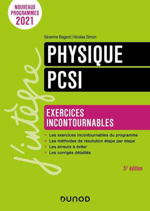 Physique PCSI : exercices incontournables : nouveaux programmes 2021