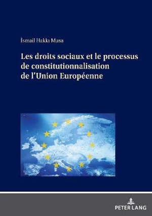 Les droits sociaux et le processus de constitutionnalisation de l'Union européenne