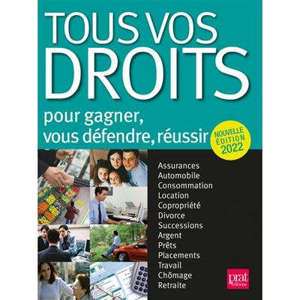 Tous vos droits : pour gagner, vous défendre, réussir