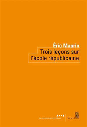 Trois leçons sur l'école républicaine