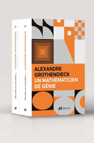 Alexandre Grothendieck : un mathématicien de génie