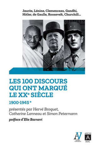 Les 100 discours qui ont marqué le XXe siècle. Volume 1, 1900-1945