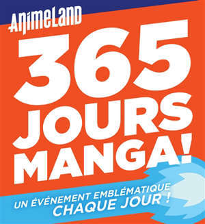 365 jours manga ! : 2022 : un événement emblématique chaque jour !