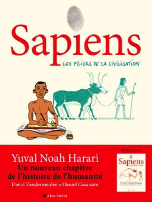Sapiens : une brève histoire de l'humanité. Vol. 2. Les piliers de la civilisation