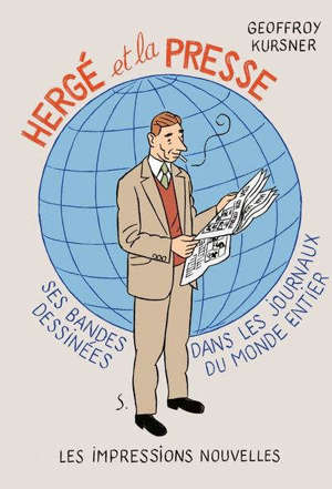 Hergé et la presse : ses bandes dessinées dans les journaux du monde entier