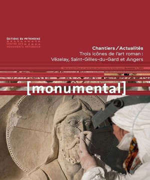 Monumental. n° 1 (2021), Chantiers, actualités : trois icônes de l'art roman : Vézelay, Saint-Gilles-du-Gard et Angers