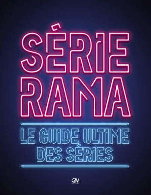 Sérierama : le guide ultime des séries