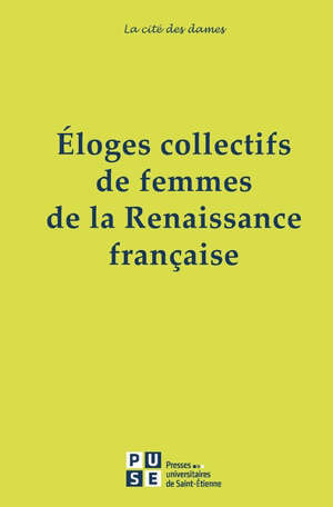 Eloges collectifs de femmes à la Renaissance française