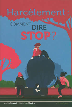 Harcèlement : comment dire stop ?