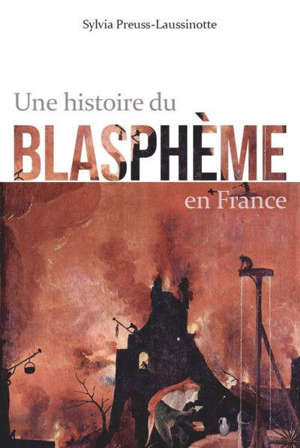 Une histoire du blasphème en France